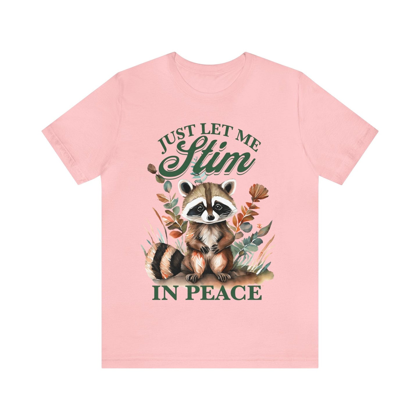 Just let me stim in peace shirt