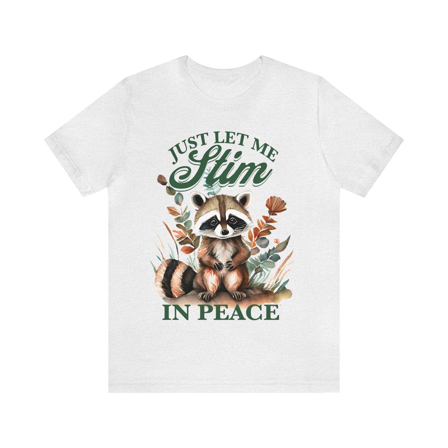 Just let me stim in peace shirt