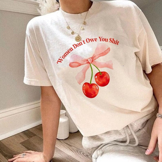 Women don't owe you shit shirt