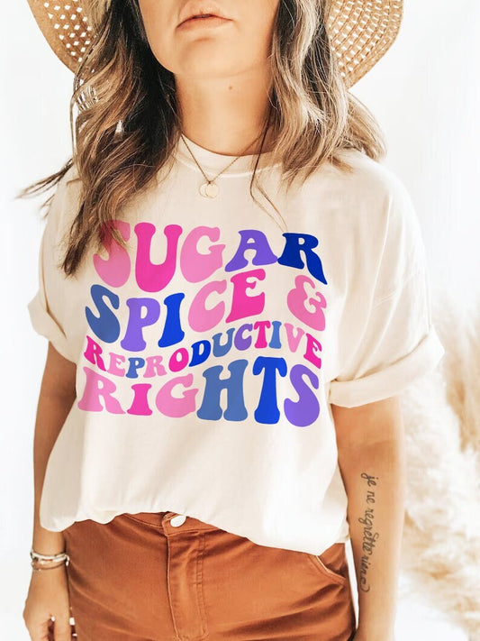 Sugar spice and reproductive rights shirt