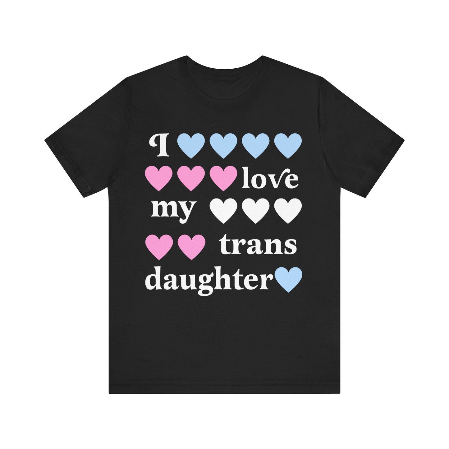 i love my trans daughter | transgender ally | transgender mtf clothing | trans parent | trans girl | trans youth | trans kids |transitioning