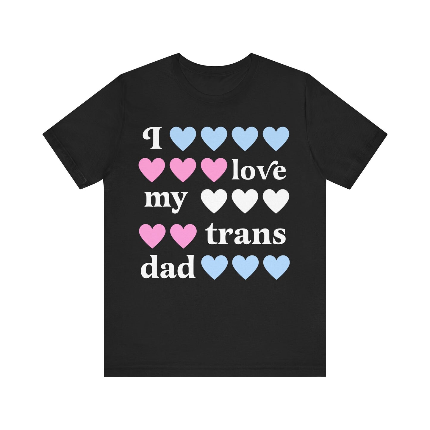 I love my trans dad | transgender ally | transgender dad | seahorse dad | trans man pride | transgender mtf clothing | protect trans kids
