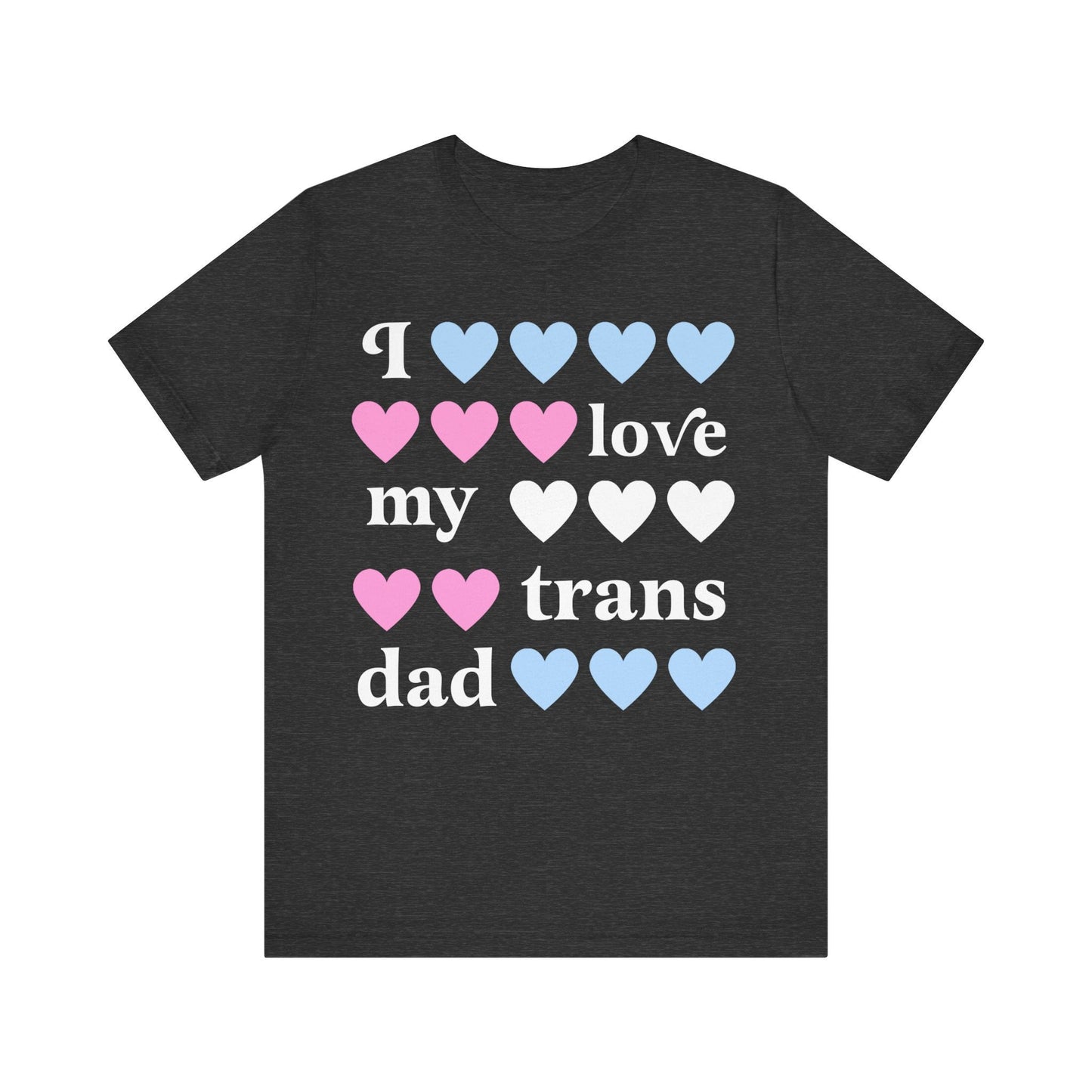 I love my trans dad | transgender ally | transgender dad | seahorse dad | trans man pride | transgender mtf clothing | protect trans kids