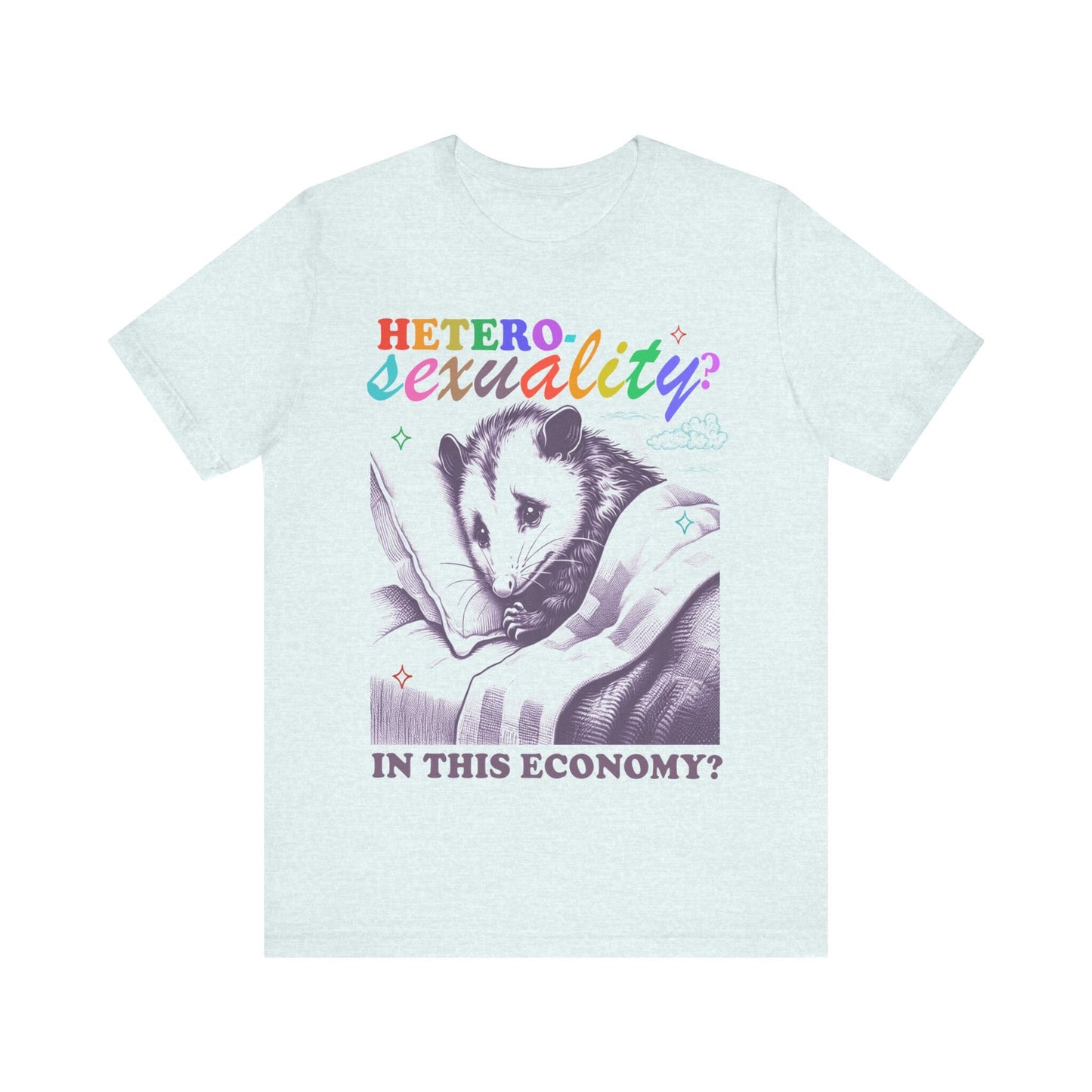Heterosexuality In this economy | funny lesbian shirt | funny lgbt | pansexual shirt | cool queer shirt | bi pride shirt | be gay do crime