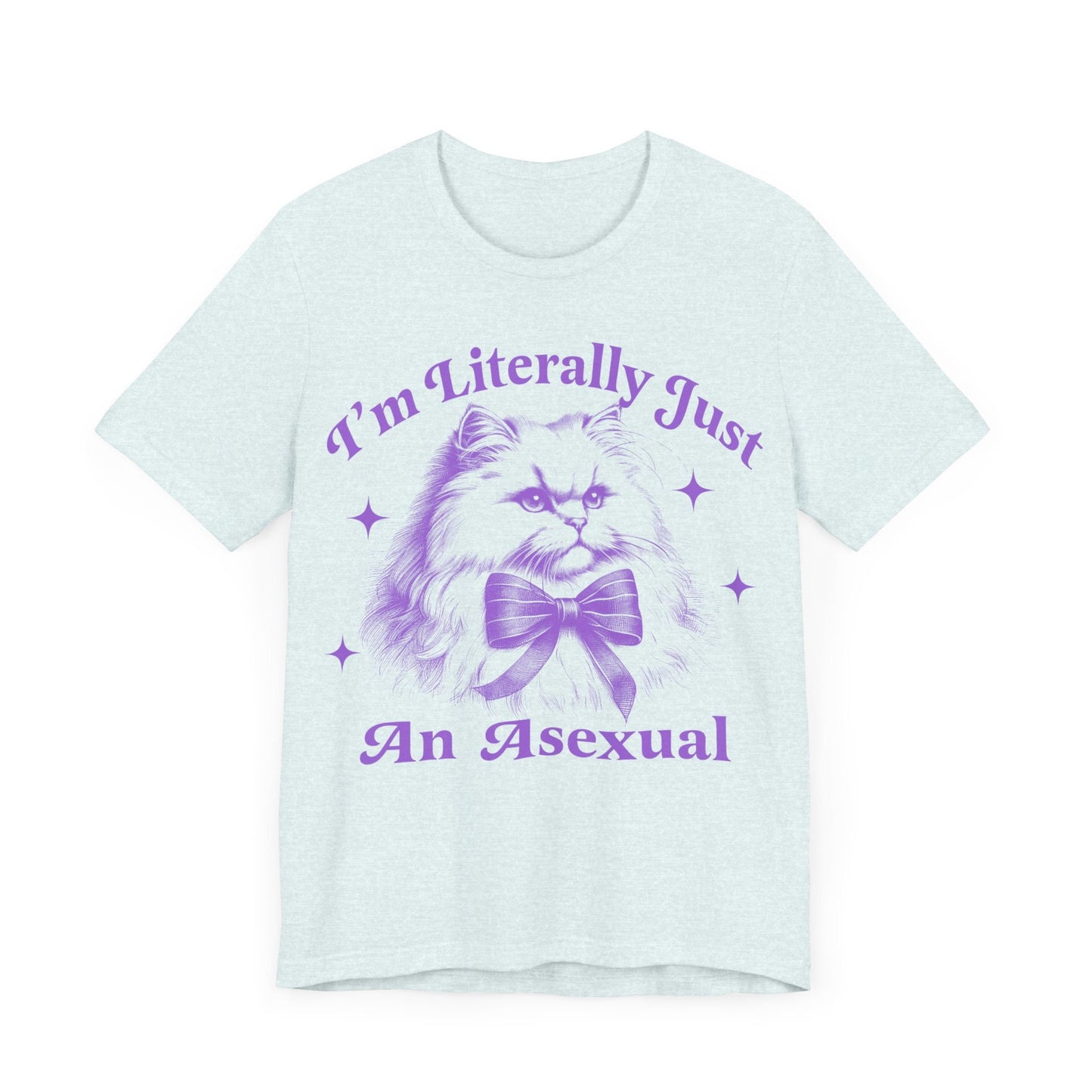 I'm literally just an asexual | asexual | asexual clothing | asexual shirt | asexual pride | aroace | cool queer shirt | asexual gift | lgbt