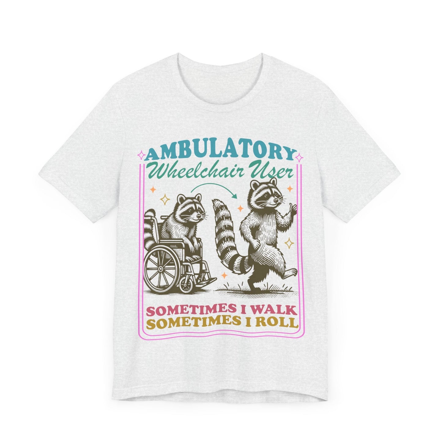 Sometimes i walk sometimes i roll | ambulatory wheelchair user | hidden disability | psoriatic arthritis | mobility aid | disability pride