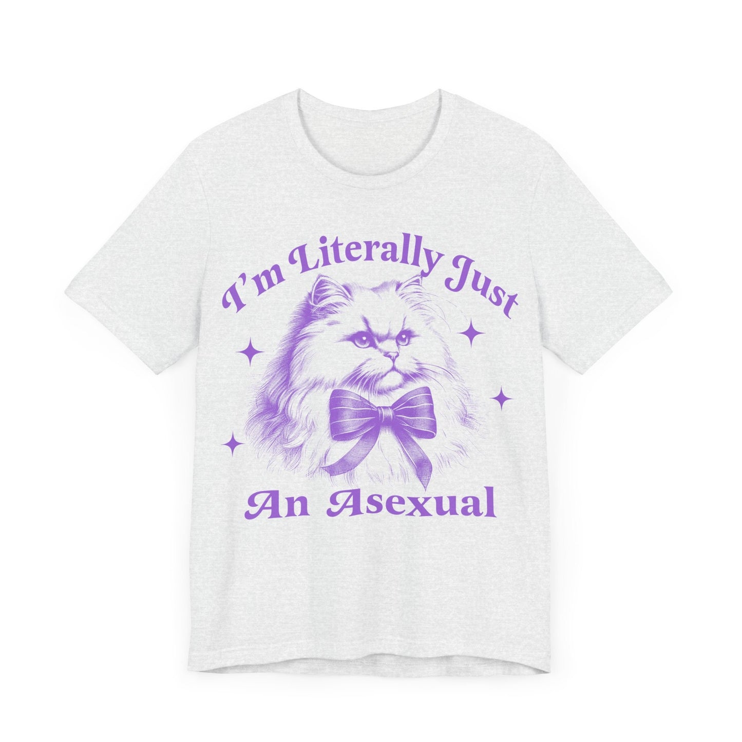 I'm literally just an asexual | asexual | asexual clothing | asexual shirt | asexual pride | aroace | cool queer shirt | asexual gift | lgbt