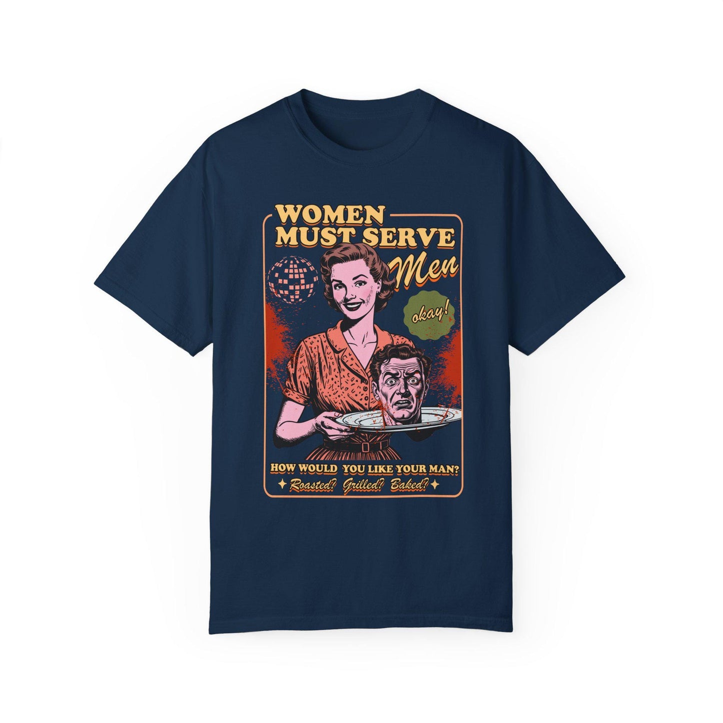 Women must serve men | feminist halloween shirt | leftist shirt | spooky liberal witch | burn the patriarchy | smash the patriarchy | roe