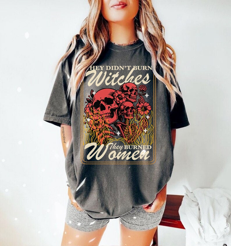 They didn't burn witches they burned women | burn the patriarchy | smash the patriarchy | hex the patriarchy | liberal feminist witch | roe
