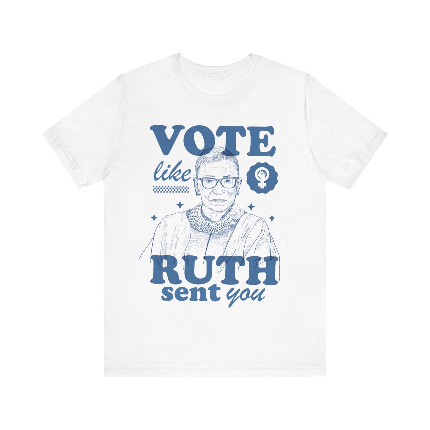 Vote like ruth sent you shirt | ruth sent me | vote shirt reproductive rights shirt | suffragette | roe v wade shirt | pro choice | leftist