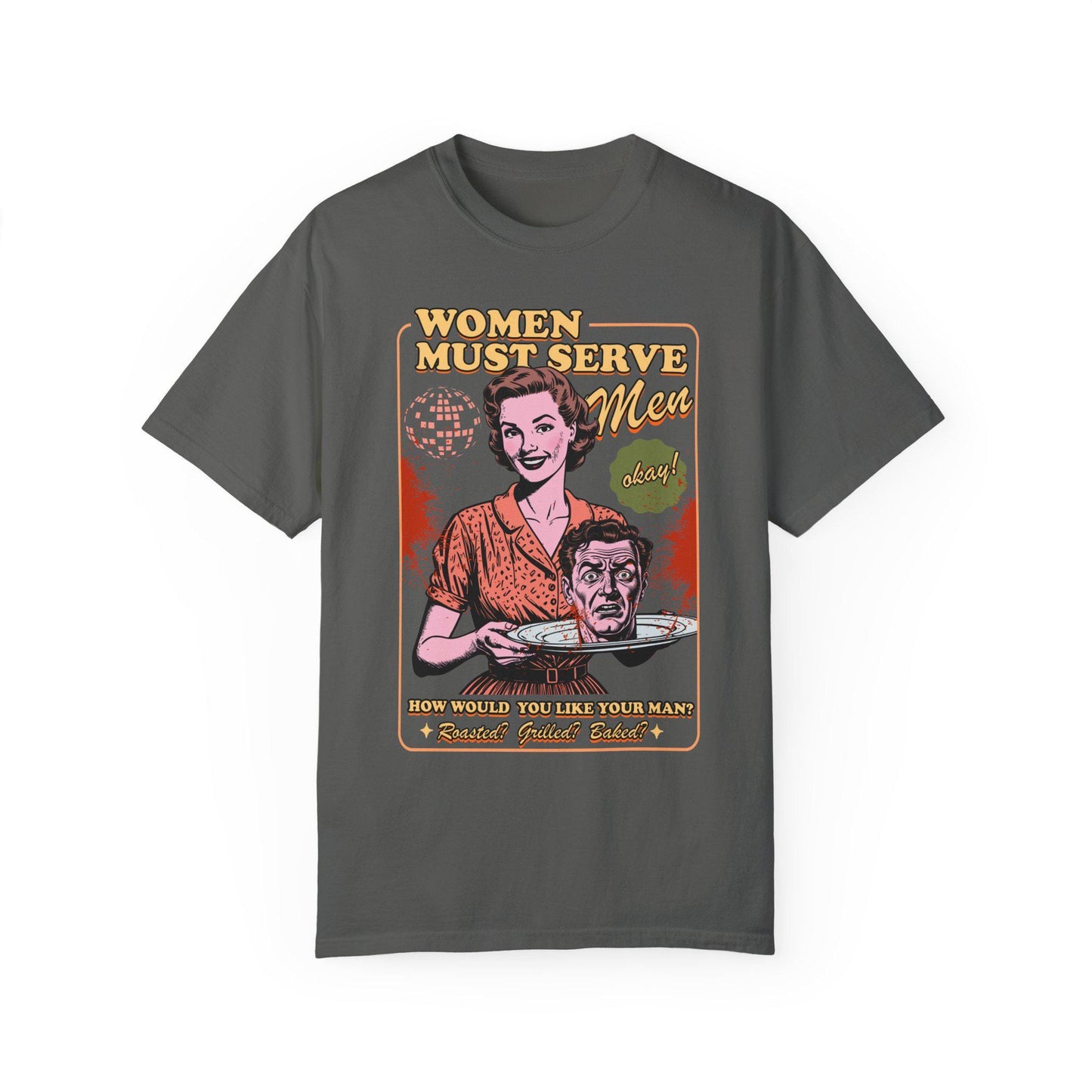 Women must serve men | feminist halloween shirt | leftist shirt | spooky liberal witch | burn the patriarchy | smash the patriarchy | roe