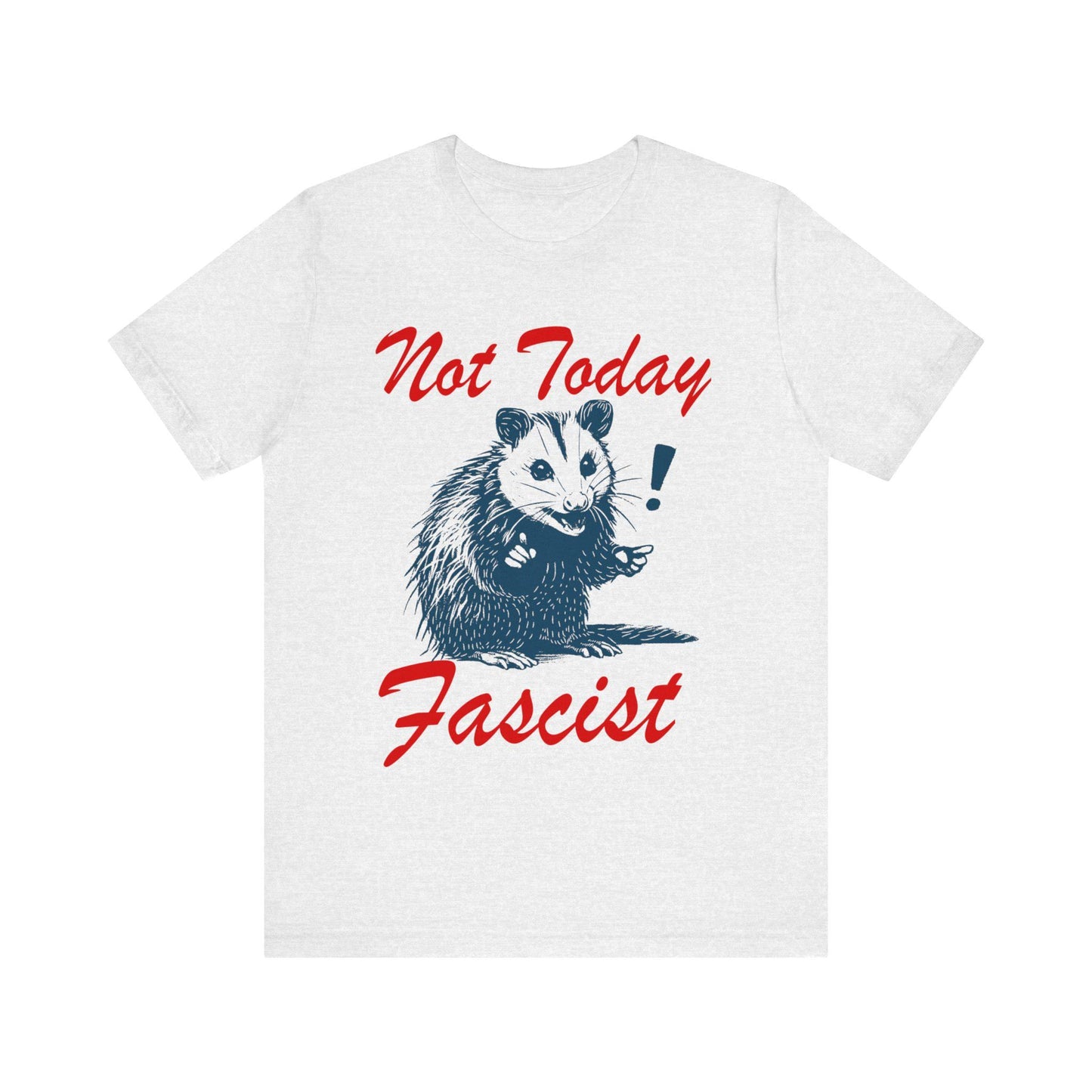 Not today fascist | anti fascism shirt | leftist shirt | smash fascism | anti trump | stop project 2025 | smash patriarchy | social democrat
