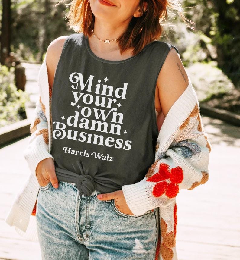 Mind your own damn business tank top | feminist tank top | feminist crop | Harris Walz tank | tim walz tank | leftist | anti trump gifts |