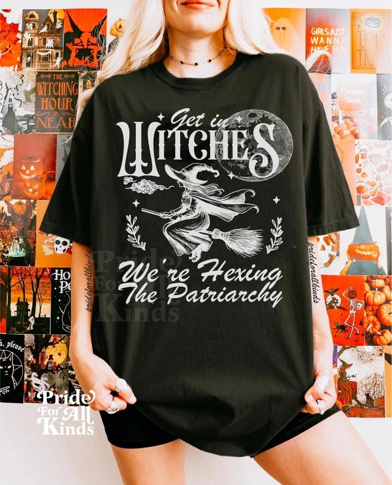 Get in witches we're hexing the patriarchy | witches for kamala | feminist halloween | goth | witches harris walz | burn the patriarchy