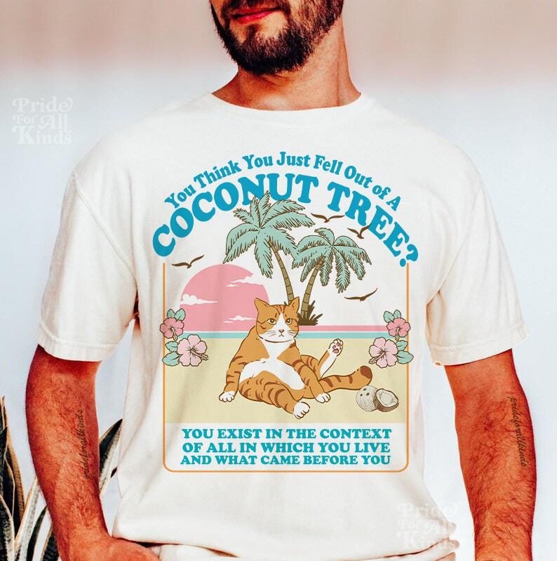 You think you just fall out of a coconut tree t-shirt | kamala harris shirt | harris meme | social democrat | roevember | kamala 2024 | roe