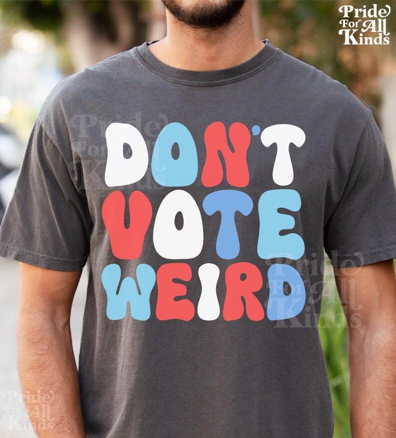 Dont vote weird shirt | subtle campaign shirt | subtle kamala harris | Kamala coconut tree | Kamala Harris meme | anti trump gifts | leftist