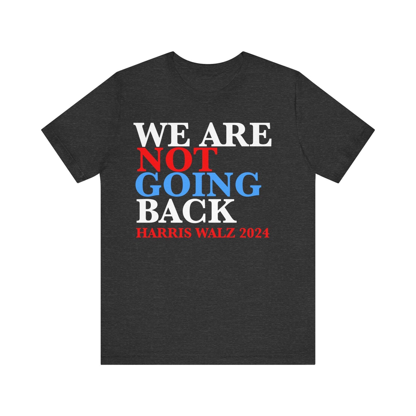 Women's rights dates shirt | Not going back | harris walz 2024 | kamala harris walz | kamala harris merch | kamala merchandise | history
