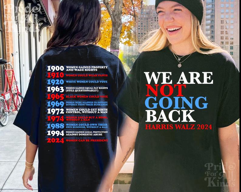Women's rights dates shirt | Not going back | harris walz 2024 | kamala harris walz | kamala harris merch | kamala merchandise | history