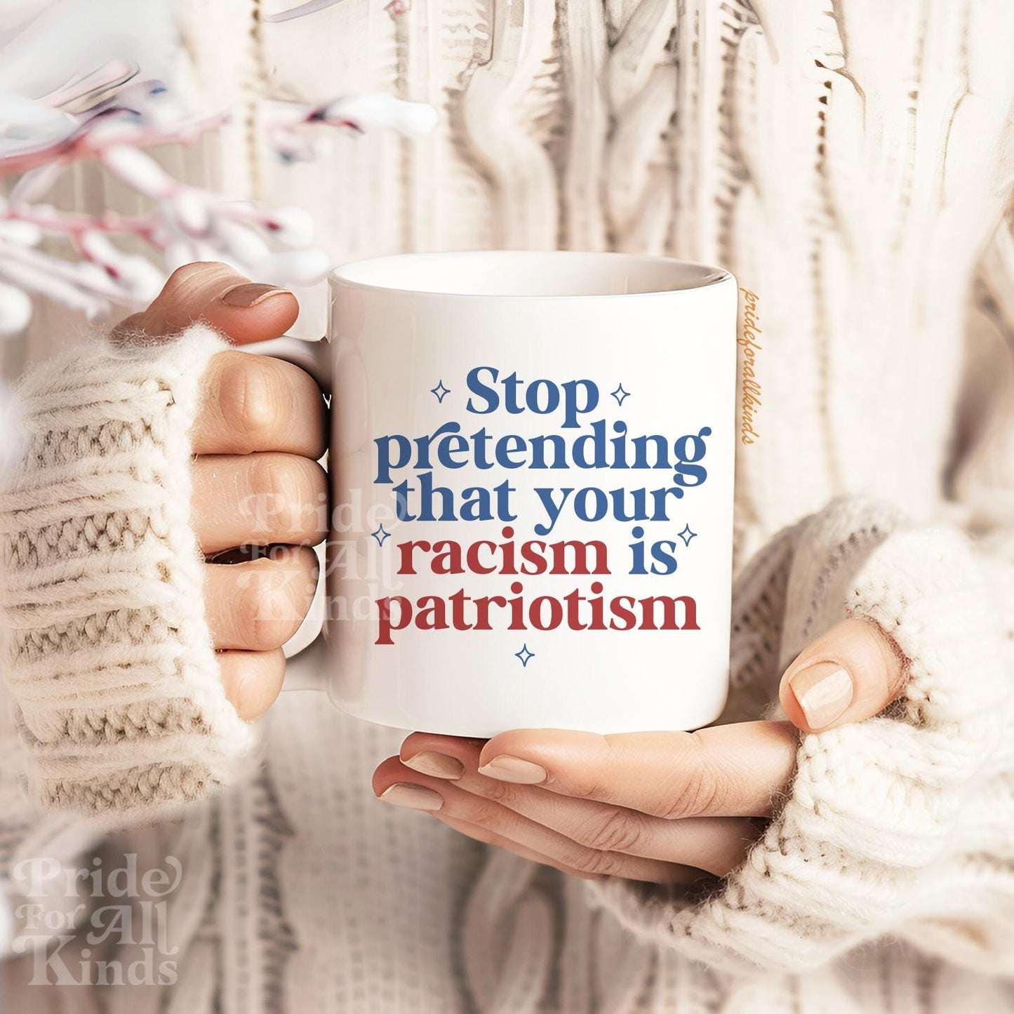 Stop pretending your racism is patriotism mug | feminist mug | leftist gift | anti racist | anti fascist | pro immigration | social justice