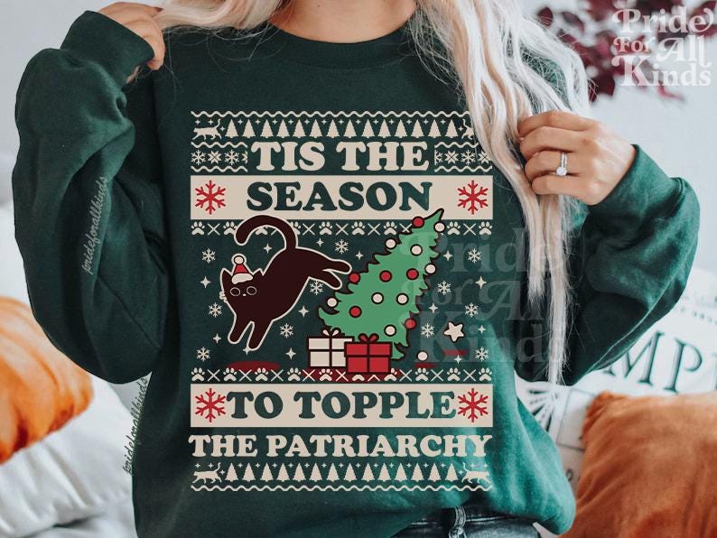 Tis the season to topple the patriarchy | feminist christmas sweater | cat christmas sweater | cat sweatshirt | childless cat lady | xmas