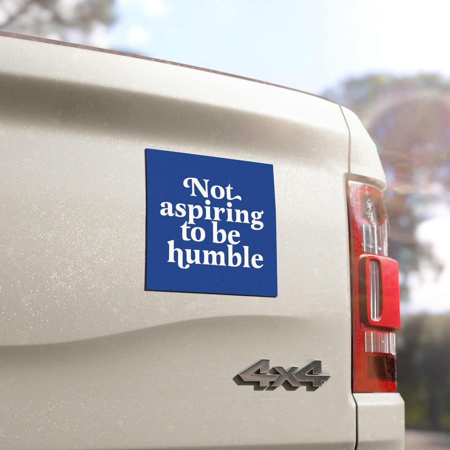 not aspiring to be humble car magnet