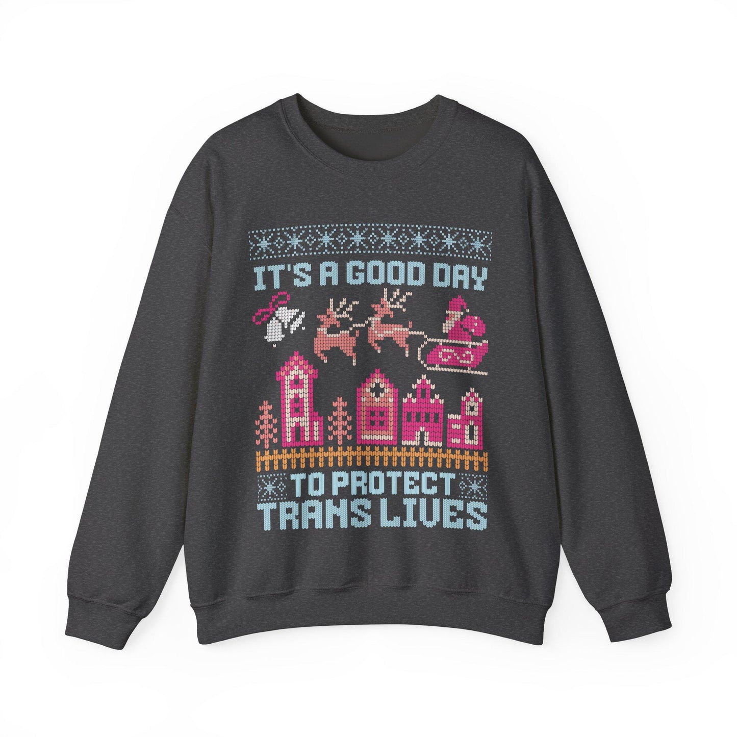 It's a good day to protect trans lives | trans lives matter | protect trans kids | protect trans youth | trans christmas | trans sweatshirt