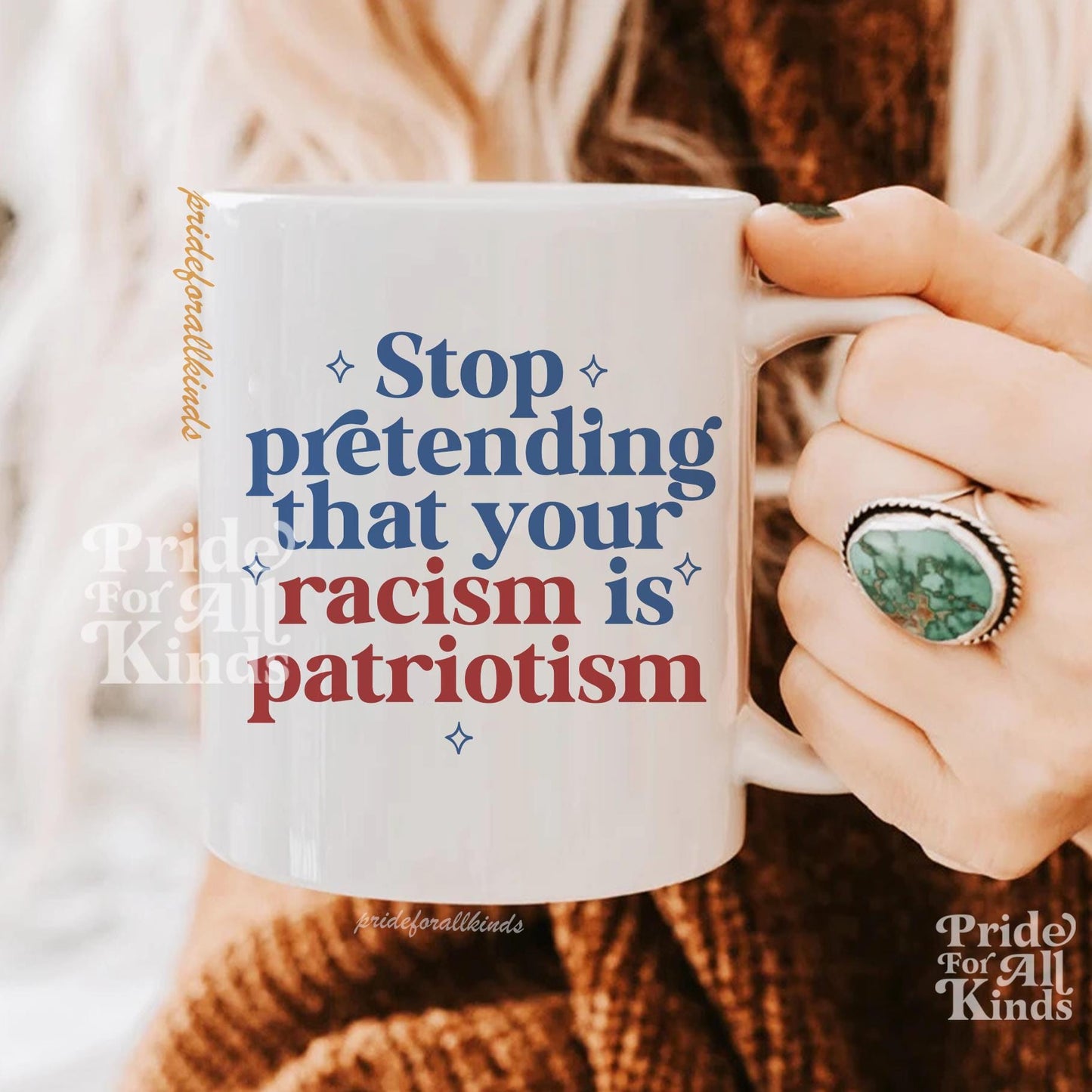Stop pretending your racism is patriotism mug | feminist mug | leftist gift | anti racist | anti fascist | pro immigration | social justice