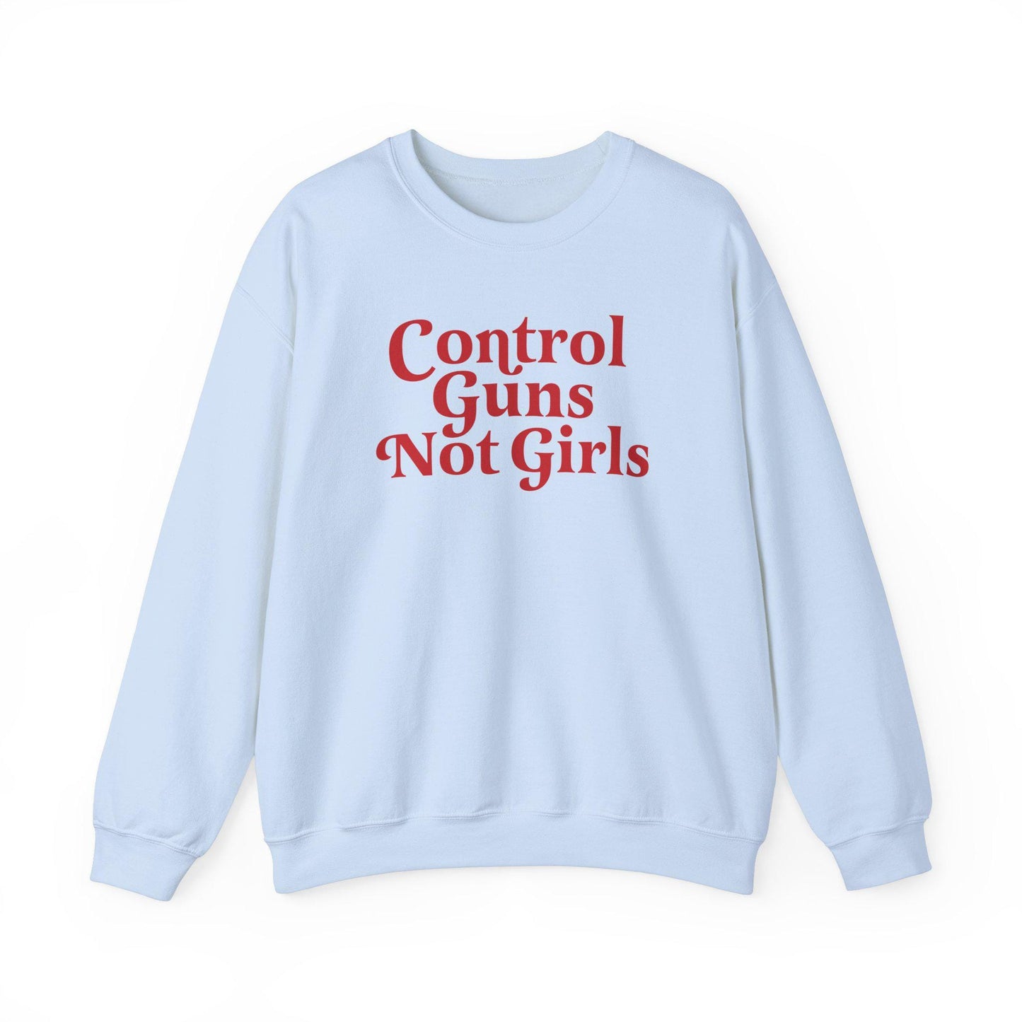 Control guns not girls sweatshirt | gun control | protect kids not guns | gun reform | anti gun shirt | thoughts and prayers policy change