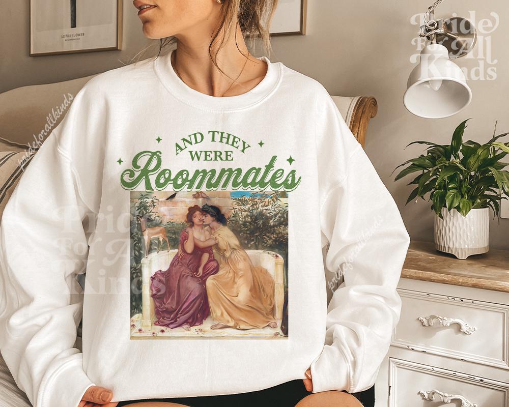 And they were roommates | lesbian valentines | lesbian sweatshirt | bi pride | pride merch | lesbian girlfriend | sapphic pride | wlw pride