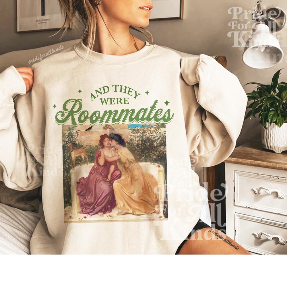 And they were roommates | lesbian valentines | lesbian sweatshirt | bi pride | pride merch | lesbian girlfriend | sapphic pride | wlw pride