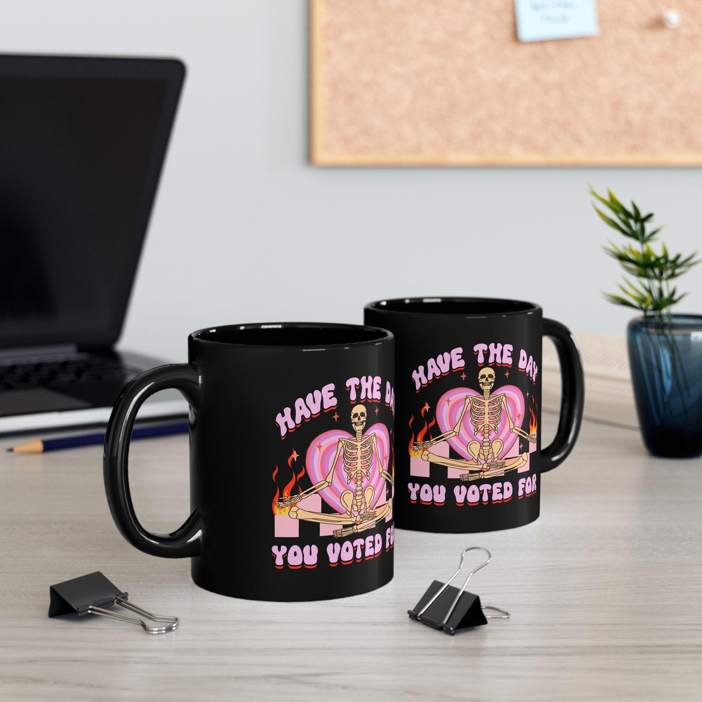 Have the day you voted for | feminist mug | anti trump coffee mug | feminist coffee | anti fascism | anti capitalist | leftist gifts |