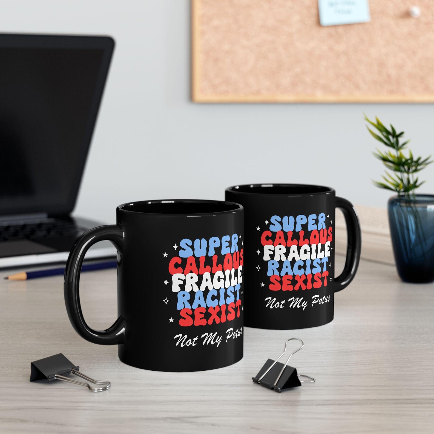 Super callous fragile not my potus mug | feminist mug | anti trump mug | anti trump coffee | liberal mug | leftist gift | anti fascism