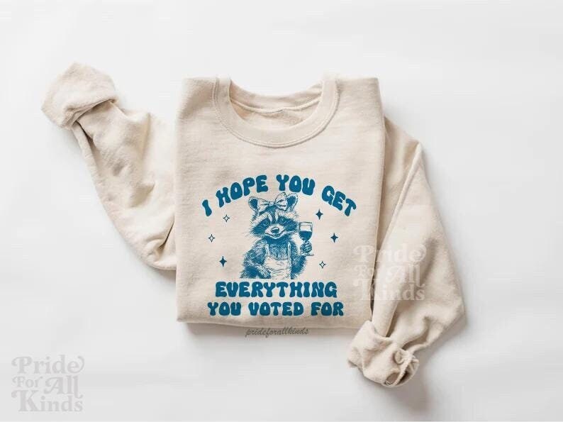 Hope you get what you voted for