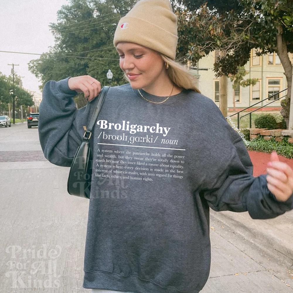 broligarchy shirt | anti capitalist | broligarchy sweatshirt | anti fascism | liberal feminist human rights | feminist sweatshirt | leftist