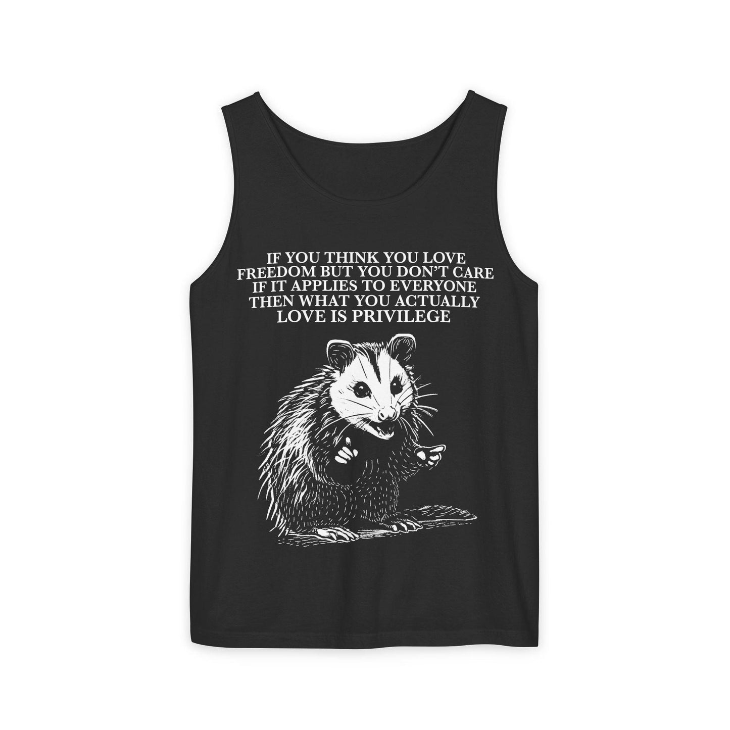 If you think you love freedom tank top | Feminist tank top | privilege tank top | liberal tshirt | anti fascism | anti capitalist | leftist