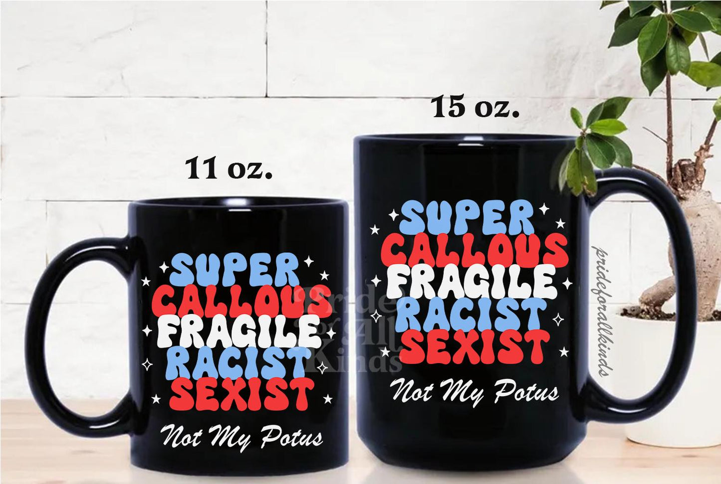 Super callous fragile not my potus mug | feminist mug | anti trump mug | anti trump coffee | liberal mug | leftist gift | anti fascism