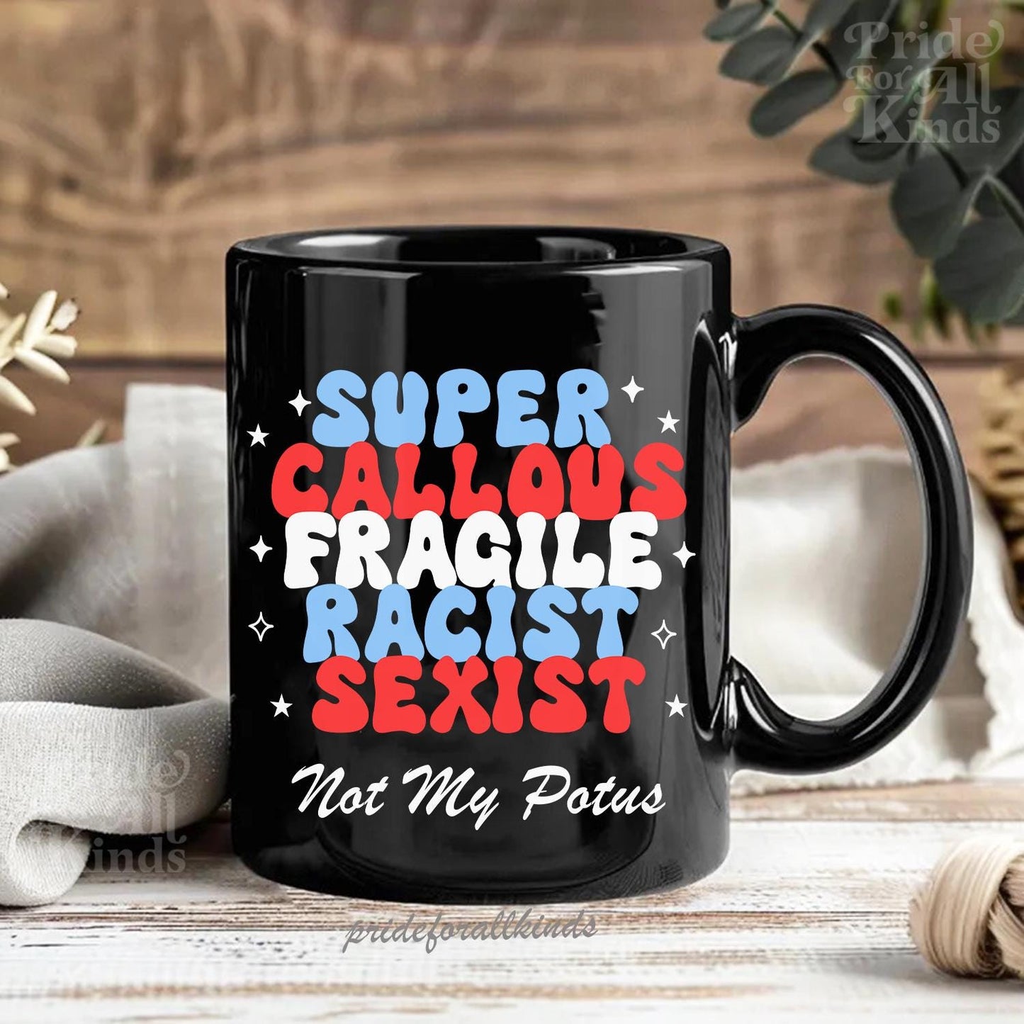 Super callous fragile not my potus mug | feminist mug | anti trump mug | anti trump coffee | liberal mug | leftist gift | anti fascism