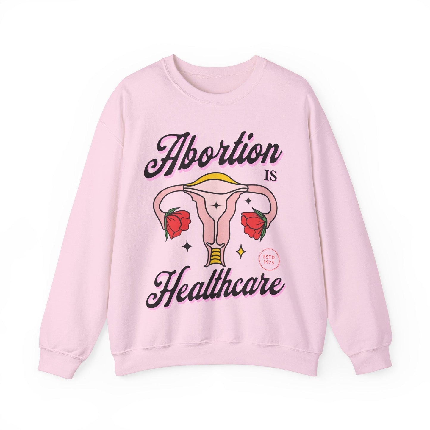 Abortion is healthcare sweatshirt | pro roe shirt | feminist sweater | liberal feminist human rights | liberal tshirt | pro choice shirt |