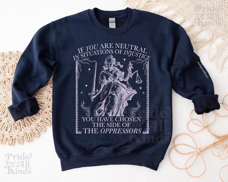 If you are neutral in situations of injustice | social justice shirt | liberal tshirt | fight fascism | anti capitalist | leftist | pro roe