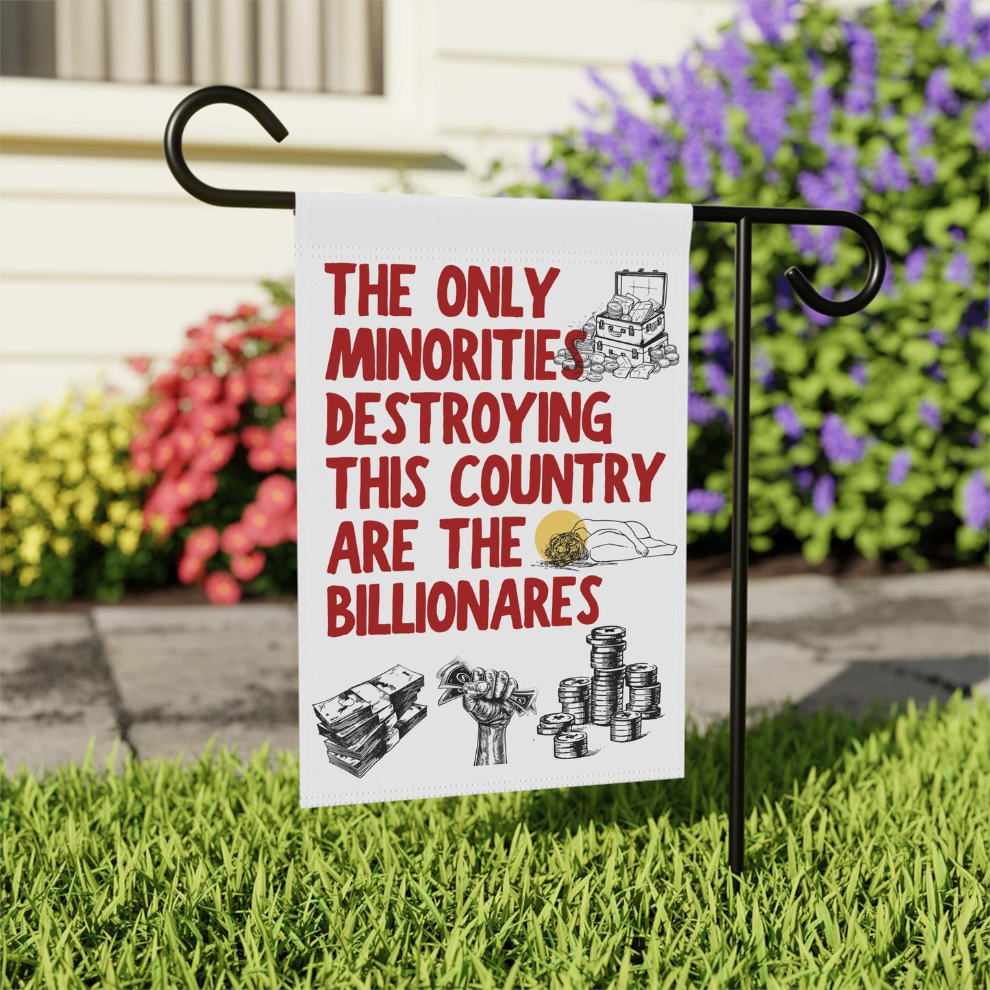 The only minorities destroying this country are the billionaires flag | liberal feminist garden flag | resist flag | immigrants make america