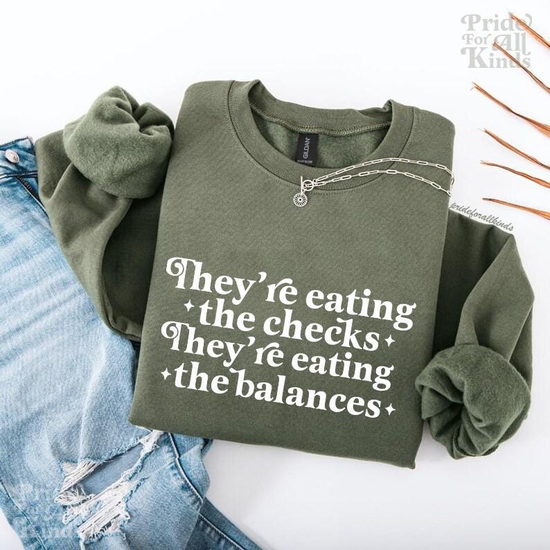 they're eating the checks they're eating the balances | liberal tshirt | resist shirt | fight fascism | vive la resistance | social justice