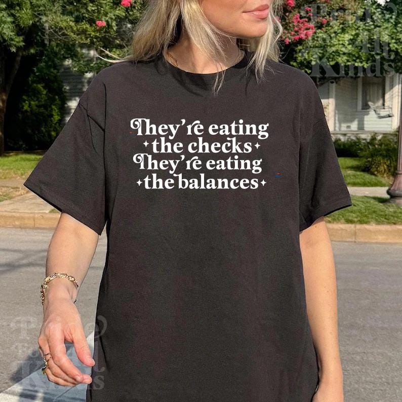 they're eating the checks they're eating the balances | liberal tshirt | resist shirt | fight fascism | vive la resistance | social justice
