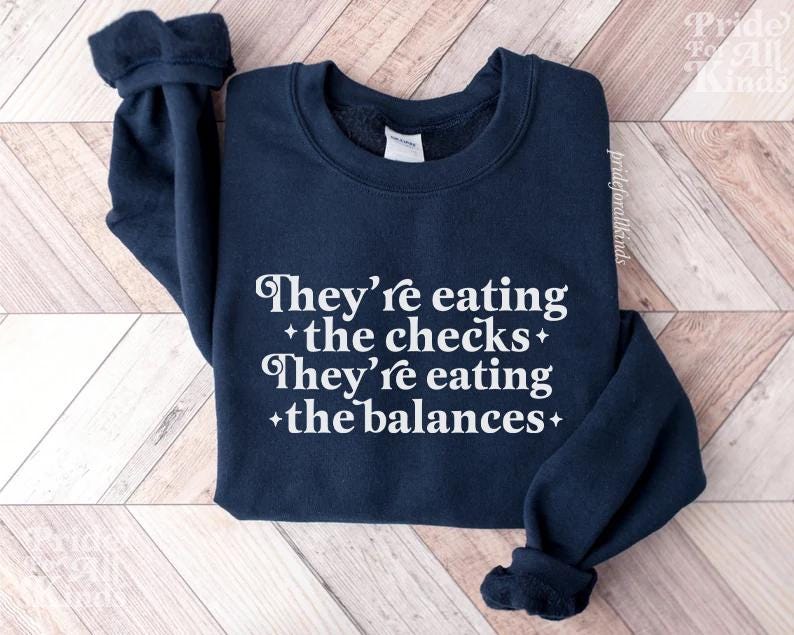 they're eating the checks they're eating the balances | liberal tshirt | resist shirt | fight fascism | vive la resistance | social justice