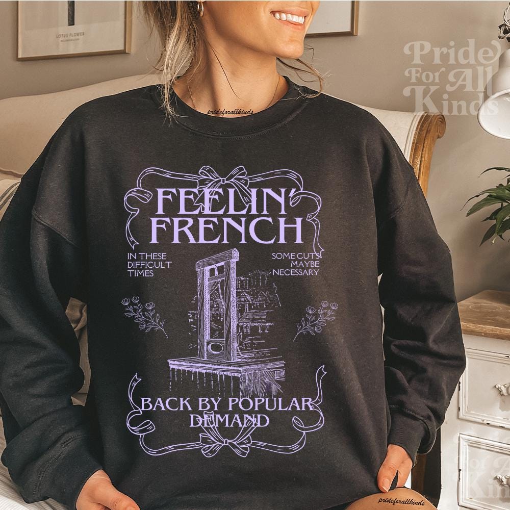 Feeling french tshirt | they want 1939 germany let's give them 1789 france | back by popular demand | french revolution | anti capitalist |