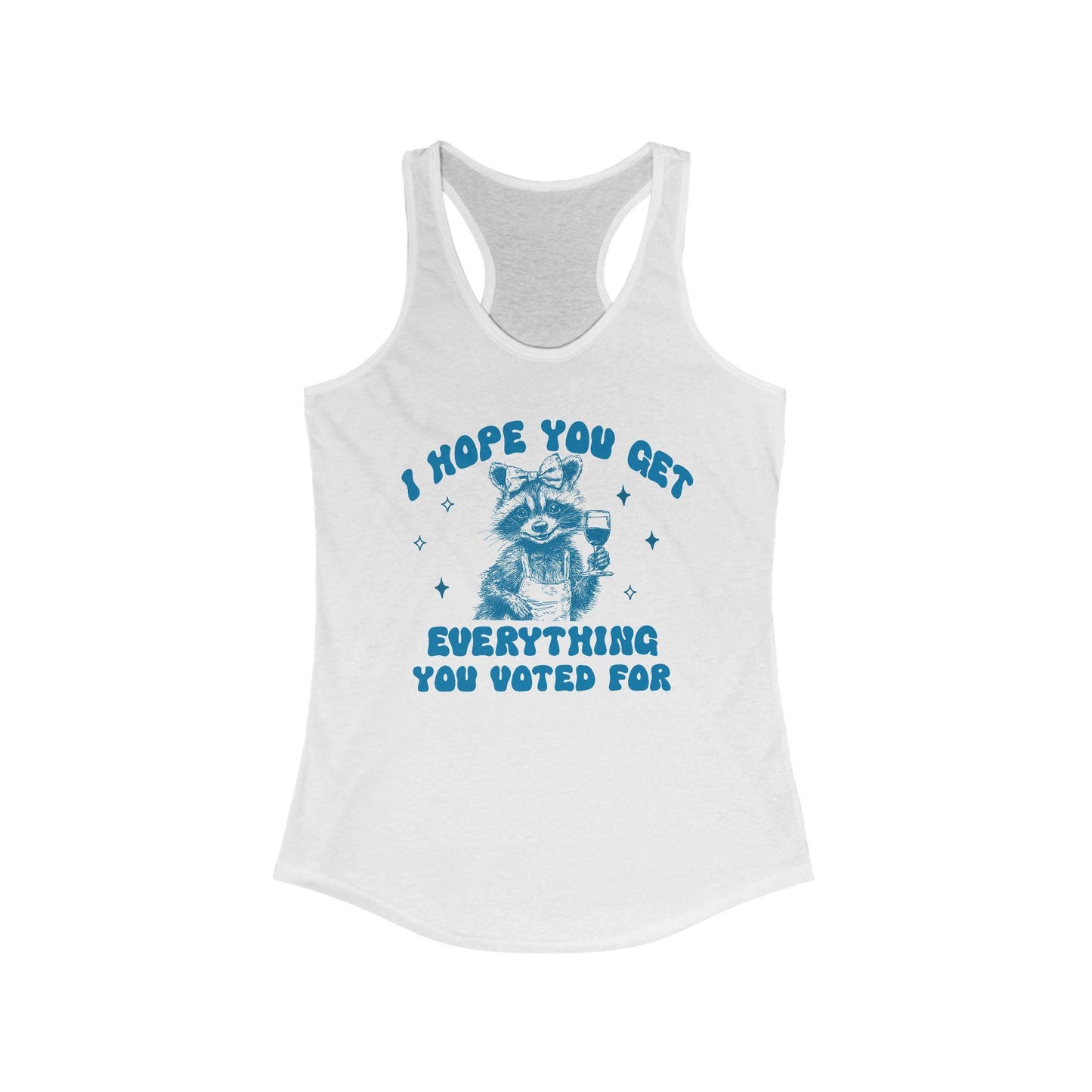 i hope you get everything you voted for tank top | feminist tank top | subtle anti trump | fdt tank top | anti maga | anti fascism | resist