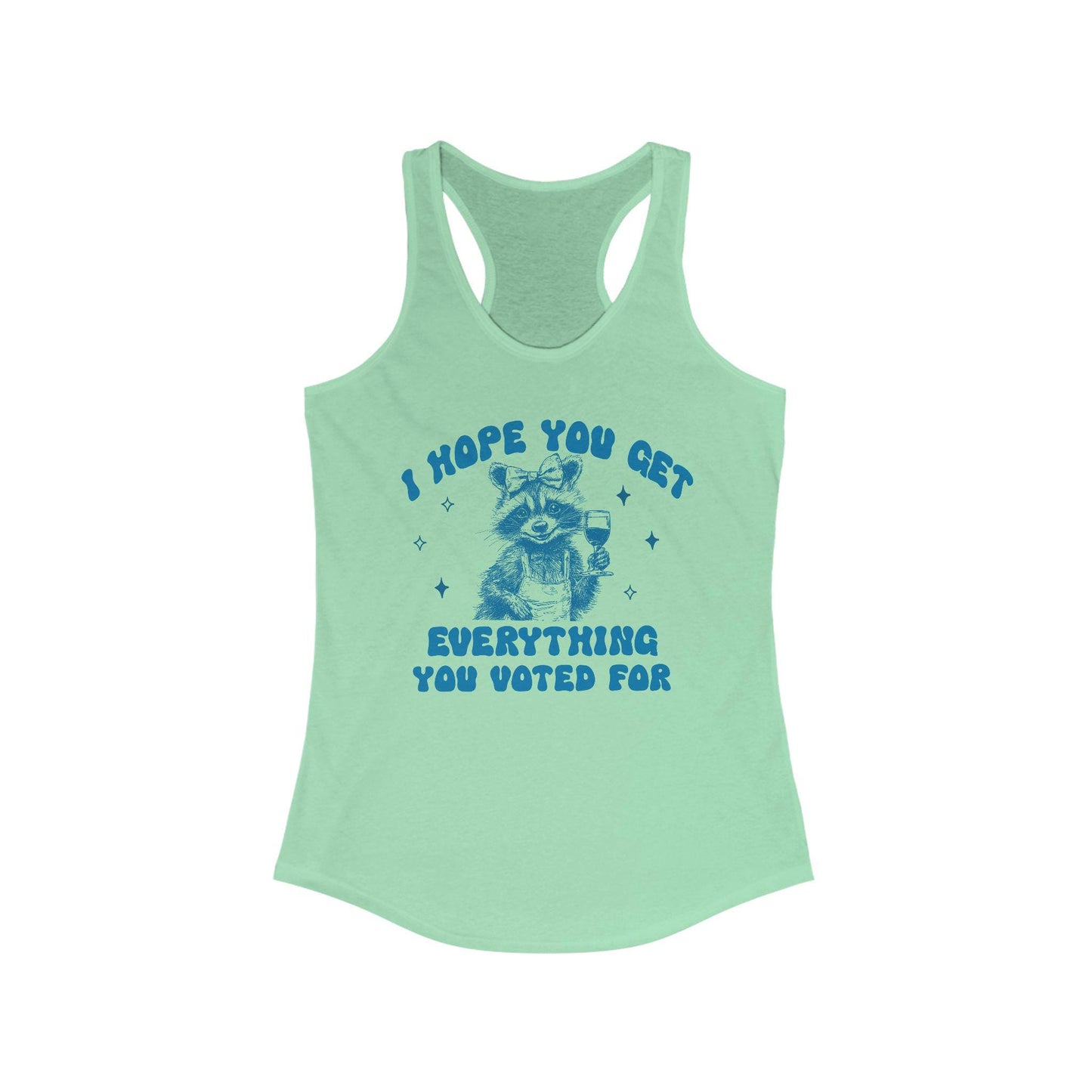i hope you get everything you voted for tank top | feminist tank top | subtle anti trump | fdt tank top | anti maga | anti fascism | resist