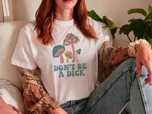 Dont be a dick shirt