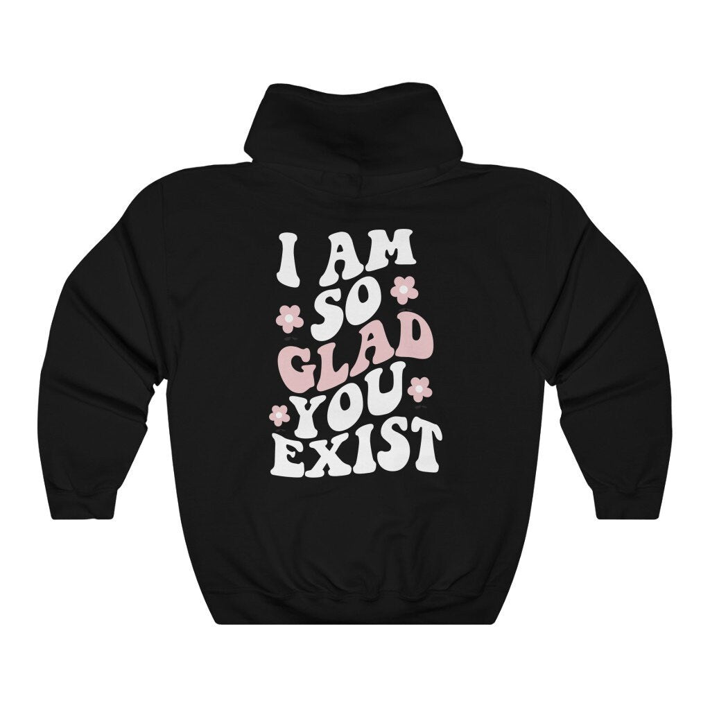 Im so glad you exist | aesthetic hoodie | mental health hoodie | suicide awareness | invisible illness | Suicide Prevention
