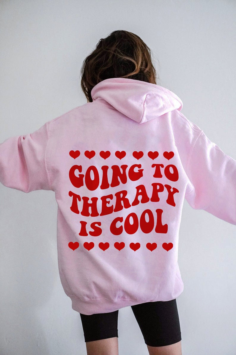 Going to therapy is cool hoodie | therapy hoodie | mental health hoodie | mental health awareness | therapist hoodie | self love hoodie