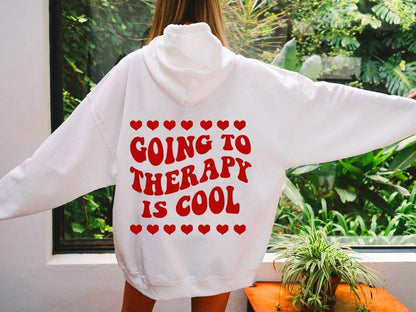 Going to therapy is cool hoodie | therapy hoodie | mental health hoodie | mental health awareness | therapist hoodie | self love hoodie